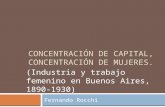Concentración de capital, concentración de mujeres (Industria y trabajo femenino en Buenos Aires, 1890-1930)
