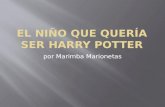 El niño que quería ser Harry Potter