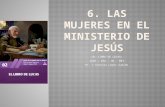 6. las mujeres en el ministerio de jesús