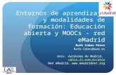 Red eMadrid: Entornos de aprendizaje y modalidades de formación. Ruth Cobos Pérez. UAM
