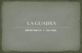La Guajira Importancia Y Cultura Geiner