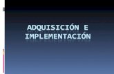 Adquisición e implementación