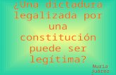 ¿Una dictadura legalizada por una constitución puede ser legítima?