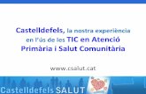 Castelldefels, la nostra experiència en l’ú de les TIC en Atenció Primària i Salut Comunitària
