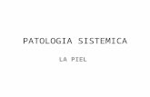 Patologia sistemica. PIEL