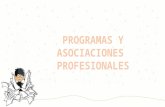 Programas y asociacionesnes profesionales