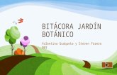 bitacora jardin botanico stevenforero /valentina guaqueta