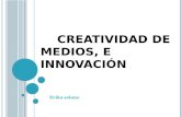 creatividad en medios e innovación