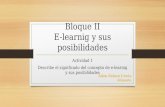 Bloque ii actividad 1 describe el concepto de e-learning y sus posibilidades