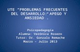 UTE"PROBLEMAS FRECUENTES DEL DESARROLLO: APEGO Y ANSIEDAD"