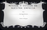 Mision y visión de nuestra empresa