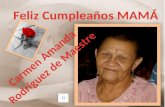 Feliz cumpleaños Madre ( Carmen Amanda de Maestre)