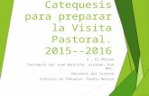 Catequesis para preparar la Visita Pastoral 2015
