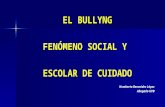 El bullying  Fenomeno social y escolar de cuidado
