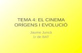 Tema 4: El Cinema: Origens i Evolució