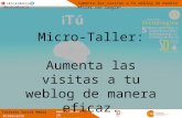 Taller #TecnologicaSC Aumenta las visitas a tu weblog con Google+. Ricardo Cruz.