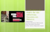 Lo bueno y lo malo de las reformas fiscales en México