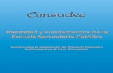 CONSUDEC: Identidad y Fundamentos de la Escuela Secundaria Católica. Orientaciones para la elaboración del P.E.I.