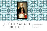 Biografia Eloy Alfaro "El Viejo Luchador"