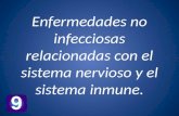 Enfermedades no Infecciosas relacionadas con el sistema nervioso y el sistema inmune
