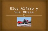 Eloy alfaro y sus obras