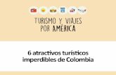 6 atractivos turisticos imperdibles de Colombia