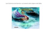 Las Crónicas de Narnia: La travesía del viajero del Alba