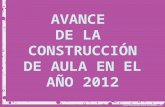 Avance de la Construcción de Aula en el año 2012 - I.E.I N° 323