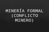 Mineria formal (conflicto minero)