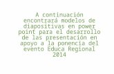 Plantilla y contenido presentaciones educa regional 20140