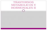 Trastornos metabólicos y hormonales ii - FISIOPATOLOGIA I, PARCIAL 2