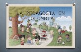 LA PEDAGOGIA EN COLOMBIA