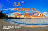 Presentación la pobreza en México Alan Steven Burgos Sánchez