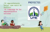 UTE_NathalyTorres_Dr.ManuelGonzalo_Proyectos_El emprendimiento social como marco de análisis; _ El liderazgo de los emprendimientos sociales”9denov.2013