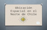 Ubicación espacial en el norte de chile 2