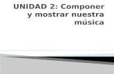 [8° Básico] UNIDAD 2: Componer y mostrar nuestra música. Clase 27 y 28 de Julio.