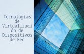 Tecnologías de Virtualización de Dispositivos de Red