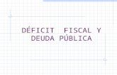Dxficit Fiscal y Deuda Pxblica