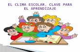 EL CLIMA ESCOLAR, CLAVE PARA EL APRENDIZAJE (1).pptx