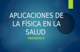 APLICACIONES DE LA FÍSICA EN LA SALUD.pptx