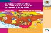 Dgei (Juegos y Materiales Educativos de La Niñez Indígena y Migrante). Preescolar . Guia Del Docente