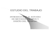 Tema 1 - Introducción Al Estudio de Métodos, Tiempos y Diseño Del Trabajo (1era Parte) [Modo de Compatibilidad]