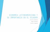 ECONOMIA-LATINOAMERICANA-Y-SU-IMPORTANCIA-EN-EL-ECUADOR (1).pptx