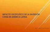 Impacto Geopolítico de La Inversión China en América Latina 1