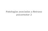 Patologías asociadas a Retraso psicomotor 2