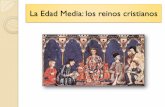 La Edad Media - Los Reinos Cristianos