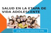 Salud en La Etapa de Vida Adolescente_jorge Fernando Cassanova Uribe