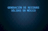 Generación de Residuos Sólidos en México