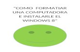 Como Formatiar Una Computadora e Instalarle El Windows 8
