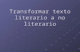 Transformar Texto Literario a No Literario